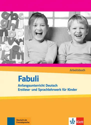 Douvitsas-Gamst, Xanthos-Kretzschmer - Fabuli. Anfangsunterricht Deutsch - Erstlese- und Sprachlehrwerk fur Kinder. Arbeitsbuch Douvitsas-Gamst, Xanthos-Kretzschmer - Fabuli. Anfangsunterricht Deutsch - Erstlese- und Sprachlehrwerk fur Kinder. Arbeitsbuch обложка книги