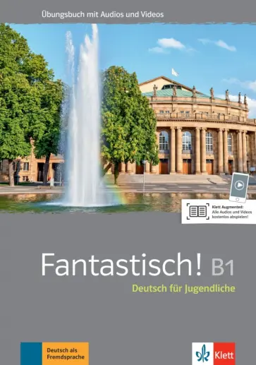 Maccarini, Hass - Fantastisch! B1. Deutsch für Jugendliche. Übungsbuch mit Audios und Videos обложка книги