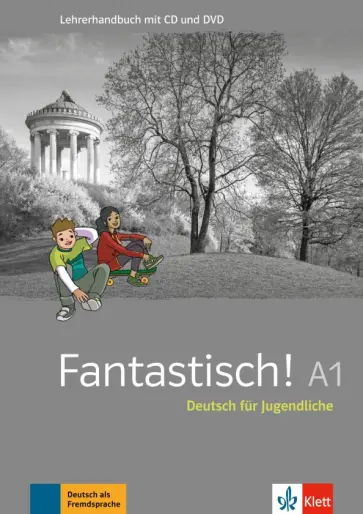 Maccarini, Hass - Fantastisch! A1. Deutsch für Jugendliche. Lehrerhandbuch (+CDmp3, DVD) обложка книги