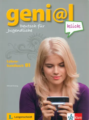 Koenig, Fleer - Geni@l klick. B1. Lehrerhandbuch mit integriertem Kursbuch Koenig, Fleer - Geni@l klick. B1. Lehrerhandbuch mit integriertem Kursbuch обложка книги