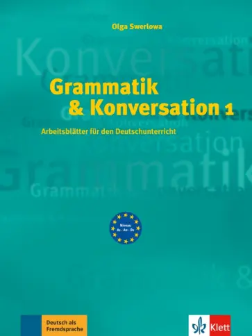 Olga Swerlowa - Grammatik & Konversation 1. Arbeitsblätter für den Deutschunterricht обложка книги