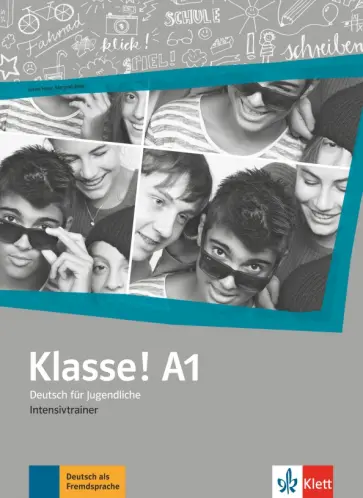 Fleer, Rodi - Klasse! A1. Intensivtrainer. Deutsch fur Jugendliche Fleer, Rodi - Klasse! A1. Intensivtrainer. Deutsch fur Jugendliche обложка книги