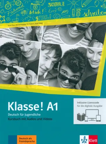 Fleer, Koithan - Klasse! A1. Kursbuch mit Audios-Videos inklusive Lizenzcode fur das Kursbuch. Deutsch fur Jugendlich Fleer, Koithan - Klasse! A1. Kursbuch mit Audios-Videos inklusive Lizenzcode fur das Kursbuch. Deutsch fur Jugendlich обложка книги