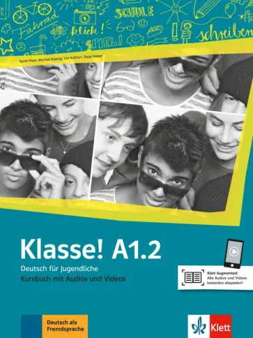 Fleer, Koithan - Klasse! A1.2. Kursbuch mit Audios und Videos. Deutsch fur Jugendliche Fleer, Koithan - Klasse! A1.2. Kursbuch mit Audios und Videos. Deutsch fur Jugendliche обложка книги