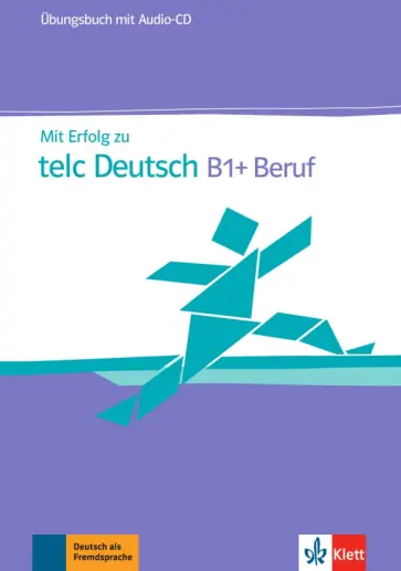 Hohmann, Lemmen - Mit Erfolg zu telc Deutsch B1+ Beruf. Übungsbuch (+ Audio-CD) Hohmann, Lemmen - Mit Erfolg zu telc Deutsch B1+ Beruf. Übungsbuch (+ Audio-CD) обложка книги