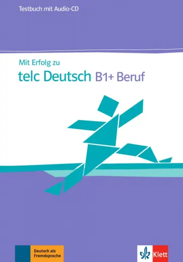 Hohmann, Lemmen - Mit Erfolg zu telc Deutsch B1 + Beruf. Testbuch + Audio-CD Hohmann, Lemmen - Mit Erfolg zu telc Deutsch B1 + Beruf. Testbuch + Audio-CD обложка книги