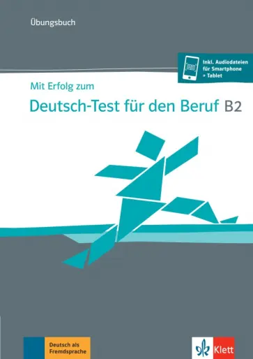 Fleer, Rodi - Mit Erfolg zum Deutsch-Test für den Beruf B2. Übungsbuch + online Fleer, Rodi - Mit Erfolg zum Deutsch-Test für den Beruf B2. Übungsbuch + online обложка книги