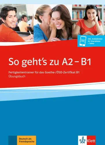 Fischer-Mitziviris, Janke-Papanikolaou - So geht’s zu A2 - B1. Fertigkeitentrainer für das Goethe-/ÖSD-Zertifikat B1. Übungsbuch + online обложка книги