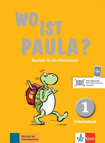 Endt, Koenig - Wo ist Paula? 1. Deutsch fur die Primarstufe. Arbeitsbuch mit Audios обложка книги