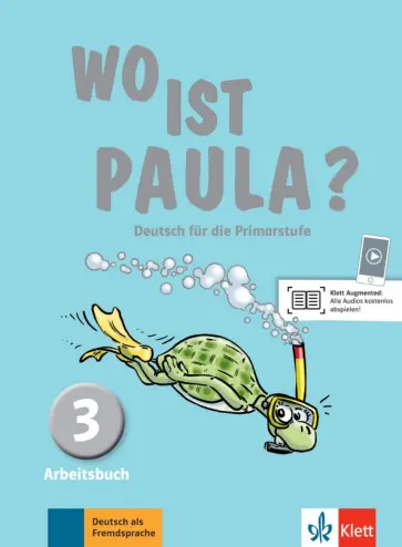 Endt, Koenig - Wo ist Paula? 3. Deutsch für die Primarstufe. Arbeitsbuch mit Audios обложка книги