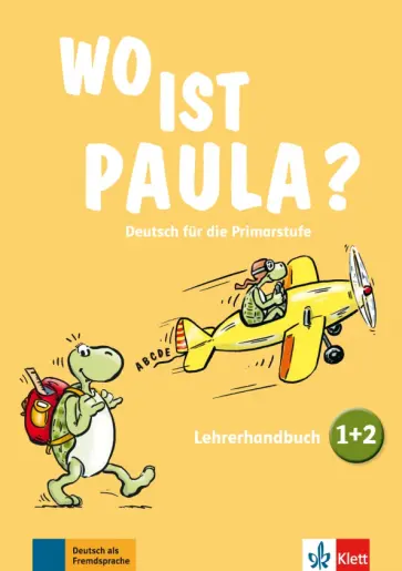 Brohy, Koenig - Wo ist Paula? 1+2. Deutsch für die Primarstufe. Lehrerhandbuch zu den Bänden 1 und 2 + CD + DVD обложка книги