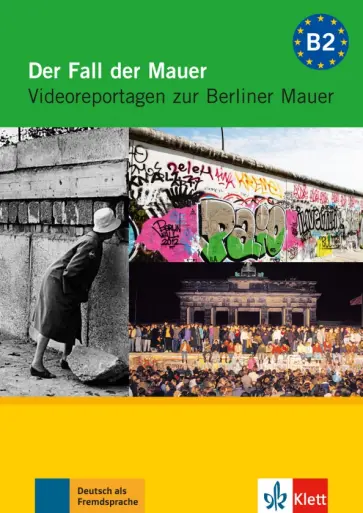 Ralf-Peter Losche - Der Fall der Mauer. Videoreportagen zur Berliner Mauer. DVD mit Arbeitsblättern обложка книги