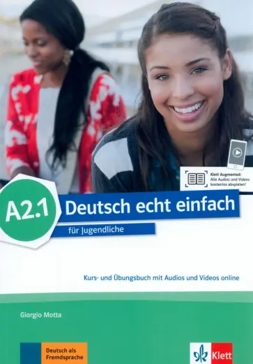 Motta, Machowiak - Deutsch echt einfach A2.1. Deutsch für Jugendliche. Kurs- und Übungsbuch mit Audios und Videos обложка книги