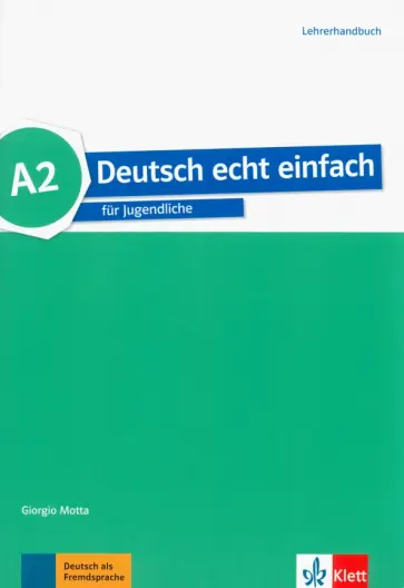 Motta, Machowiak - Deutsch echt einfach A2. Deutsch für Jugendliche. Lehrerhandbuch обложка книги