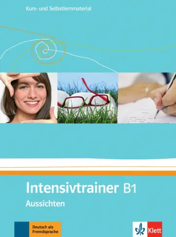 Pire, Schwarz - Aussichten. B1. Intensivtrainer. Kurs- und Selbstlernmaterial Pire, Schwarz - Aussichten. B1. Intensivtrainer. Kurs- und Selbstlernmaterial обложка книги