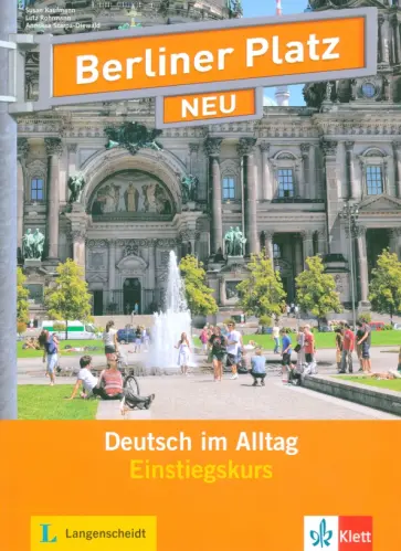 Kaufmann, Rohrmann - Berliner Platz NEU Einstiegskurs. Deutsch im Alltag. Lehr- und Arbeitsbuch mit 2 Audio-CDs Kaufmann, Rohrmann - Berliner Platz NEU Einstiegskurs. Deutsch im Alltag. Lehr- und Arbeitsbuch mit 2 Audio-CDs обложка книги