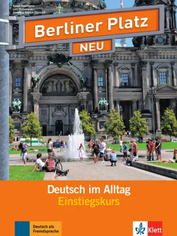 Kaufmann, Rohrmann - Berliner Platz NEU. Deutsch im Alltag. Einstiegskurs Paket. Lehr- und Arbeitsbuch mit 2 Audio-CDs Kaufmann, Rohrmann - Berliner Platz NEU. Deutsch im Alltag. Einstiegskurs Paket. Lehr- und Arbeitsbuch mit 2 Audio-CDs обложка книги