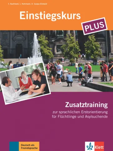 Kaufmann, Rohrmann - Einstiegskurs Plus. Deutsch im Alltag. Zusatztraining Kaufmann, Rohrmann - Einstiegskurs Plus. Deutsch im Alltag. Zusatztraining обложка книги