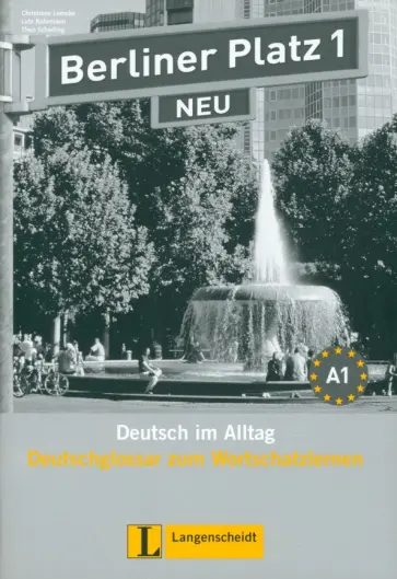 Lemcke, Rohrmann - Berliner Platz 1 NEU. A1. Deutsch im Alltag. Deutschglossar zum Wortschatzlernen Lemcke, Rohrmann - Berliner Platz 1 NEU. A1. Deutsch im Alltag. Deutschglossar zum Wortschatzlernen обложка книги