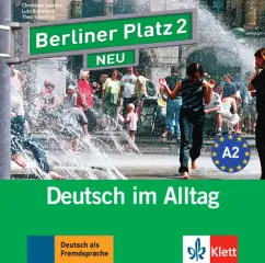 Обложка книги Berliner Platz 2 NEU. A2. Deutsch im Alltag. 2 Audio-CDs zum Lehrbuch, Lemcke Christiane, Rohrmann Lutz, Scherling Theo