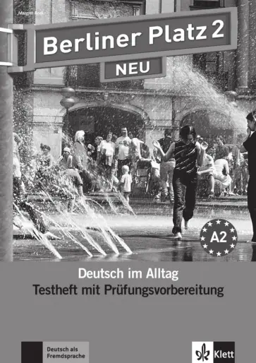 Margret Rodi - Berliner Platz 2 NEU. A2. Deutsch im Alltag. Testheft zur Prüfungsvorbereitung mit Audio-CD Margret Rodi - Berliner Platz 2 NEU. A2. Deutsch im Alltag. Testheft zur Prüfungsvorbereitung mit Audio-CD обложка книги