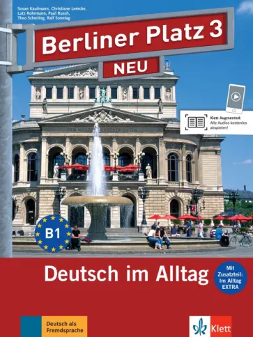 Kaufmann, Lemcke - Berliner Platz 3 NEU. B1. Deutsch im Alltag. Lehr- und Arbeitsbuch mit Audios und Videos Kaufmann, Lemcke - Berliner Platz 3 NEU. B1. Deutsch im Alltag. Lehr- und Arbeitsbuch mit Audios und Videos обложка книги
