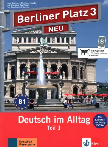 Kaufmann, Lemcke - Berliner Platz 3 NEU. B1. Deutsch im Alltag. Lehr- und Arbeitsbuch Teil 1 mit Audio-CD Kaufmann, Lemcke - Berliner Platz 3 NEU. B1. Deutsch im Alltag. Lehr- und Arbeitsbuch Teil 1 mit Audio-CD обложка книги