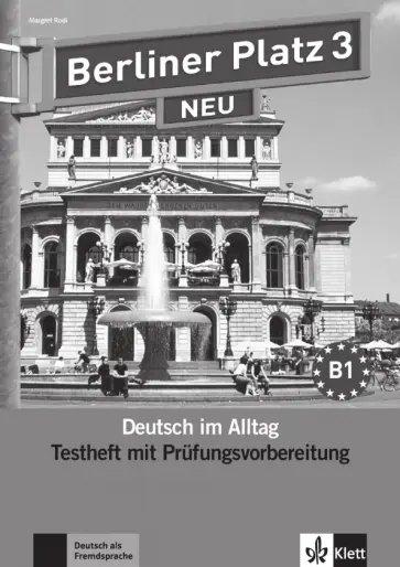 Margret Rodi - Berliner Platz 3 NEU. B1. Deutsch im Alltag. Testheft zur Prufungsvorbereitung mit Audio-CD Margret Rodi - Berliner Platz 3 NEU. B1. Deutsch im Alltag. Testheft zur Prufungsvorbereitung mit Audio-CD обложка книги