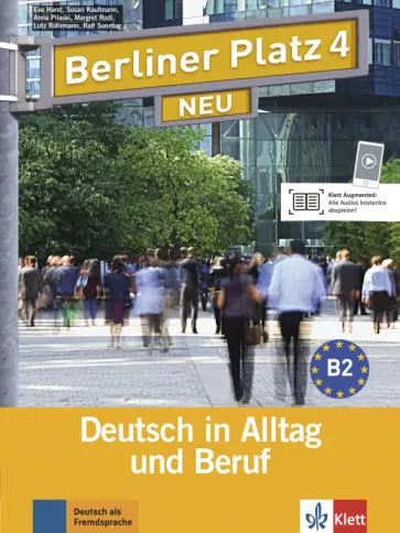Harst, Pilaski - Berliner Platz 4 NEU. B2. Deutsch in Alltag und Beruf. Lehr- und Arbeitsbuch mit 2 Audio-CDs Harst, Pilaski - Berliner Platz 4 NEU. B2. Deutsch in Alltag und Beruf. Lehr- und Arbeitsbuch mit 2 Audio-CDs обложка книги