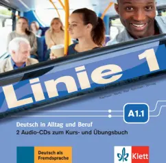 Обложка книги Linie 1 A1.1. Deutsch in Alltag und Beruf. 2 Audio-CDs zum Kurs- und Übungsbuch, Harst Eva, Moritz Ulrike, Kaufmann Susan