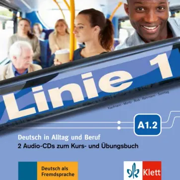 Harst, Moritz - Linie 1 A1.2. Deutsch in Alltag und Beruf. 2 Audio-CDs zum Kurs- und Übungsbuch Harst, Moritz - Linie 1 A1.2. Deutsch in Alltag und Beruf. 2 Audio-CDs zum Kurs- und Übungsbuch обложка книги