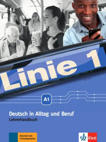 Eva Harst - Linie 1 A1. Deutsch in Alltag und Beruf. Lehrerhandbuch обложка книги