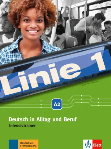 Moritz, Rusch - Linie 1 A2. Deutsch in Alltag und Beruf. Intensivtrainer Moritz, Rusch - Linie 1 A2. Deutsch in Alltag und Beruf. Intensivtrainer обложка книги