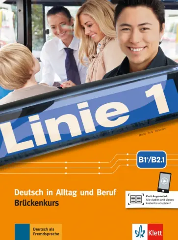 Moritz, Rohrmann - Linie 1 B1+-B2.1. Deutsch in Alltag und Beruf, Brückenkurs. Kurs- und Übungsbuch Teil 1 mit Audios Moritz, Rohrmann - Linie 1 B1+-B2.1. Deutsch in Alltag und Beruf, Brückenkurs. Kurs- und Übungsbuch Teil 1 mit Audios обложка книги