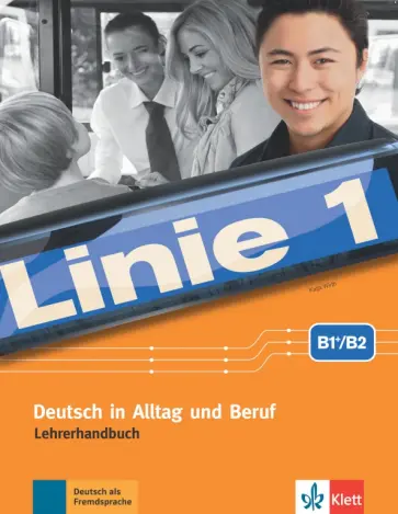 Katja Wirth - Linie 1 B1+-B2. Deutsch in Alltag und Beruf. Lehrerhandbuch mit 4 Audio-CDs und DVD-Video Katja Wirth - Linie 1 B1+-B2. Deutsch in Alltag und Beruf. Lehrerhandbuch mit 4 Audio-CDs und DVD-Video обложка книги