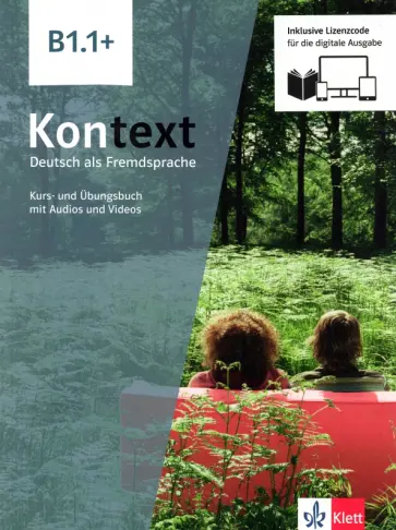 Koithan, Schmitz - Kontext. B1.1+. Kurs- und Ubungsbuch mit Audios-Videos inklusive Lizenzcode BlinkLearning Koithan, Schmitz - Kontext. B1.1+. Kurs- und Ubungsbuch mit Audios-Videos inklusive Lizenzcode BlinkLearning обложка книги