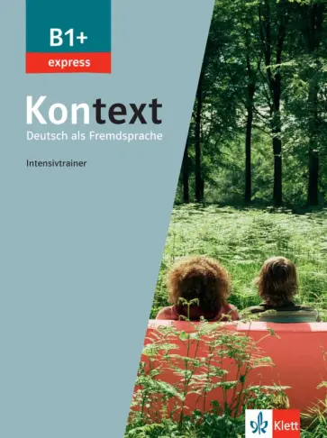 Margret Rodi - Kontext. B1+ express. Intensivtrainer. Deutsch als Fremdsprache Margret Rodi - Kontext. B1+ express. Intensivtrainer. Deutsch als Fremdsprache обложка книги