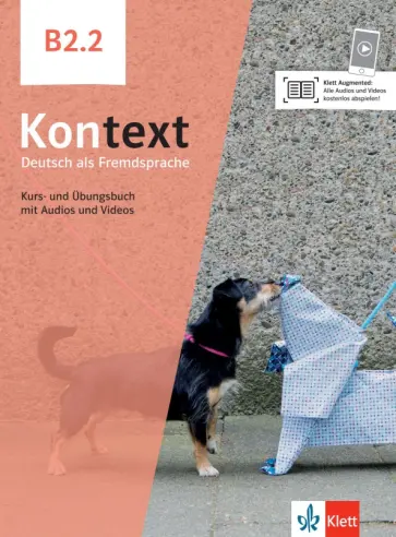 Dengler, Schmitz - Kontext. B2.2. Kurs- und Ubungsbuch mit Audios und Videos. Deutsch als Fremdsprache Dengler, Schmitz - Kontext. B2.2. Kurs- und Ubungsbuch mit Audios und Videos. Deutsch als Fremdsprache обложка книги
