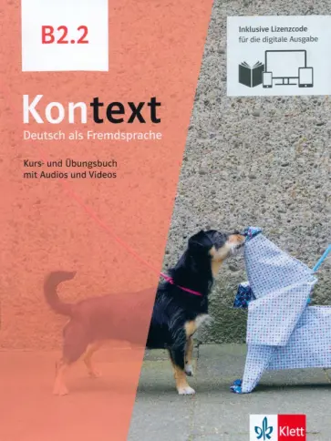 Dengler, Schmitz - Kontext. B2.2. Kurs- und Ubungsbuch mit Audios-Videos inklusive Lizenzcode BlinkLearning Dengler, Schmitz - Kontext. B2.2. Kurs- und Ubungsbuch mit Audios-Videos inklusive Lizenzcode BlinkLearning обложка книги
