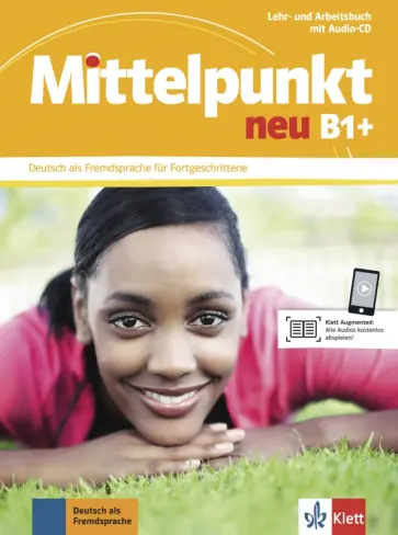 Braun, Dengler - Mittelpunkt neu B1+. Deutsch als Fremdsprache für Fortgeschrittene. Lehr- und Arbeitsbuch + Audio-CD обложка книги