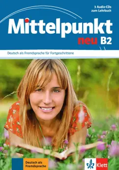 Обложка книги Mittelpunkt neu B2. 3 Audio-CDs zum Lehrbuch, Daniels Albert, Sander Ilse, Kohl-Kuhn Renate