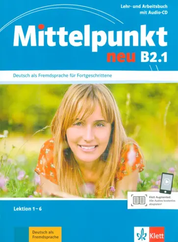 Daniels, Sander - Mittelpunkt neu B2.1. Lehr- und Arbeitsbuch, Lektion 1-6 + Audio-CD zum Arbeitsbuch обложка книги