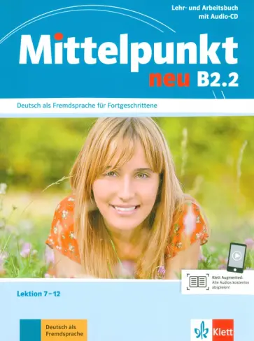 Daniels, Sander - Mittelpunkt neu B2.2. Lehr- und Arbeitsbuch, Lektion 7-12 + Audio-CD zum Arbeitsbuch обложка книги
