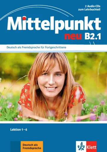 Daniels, Sander - Mittelpunkt neu B2.1. 2 Audio-CDs zum Lehrbuch, Lektion 1-6 обложка книги