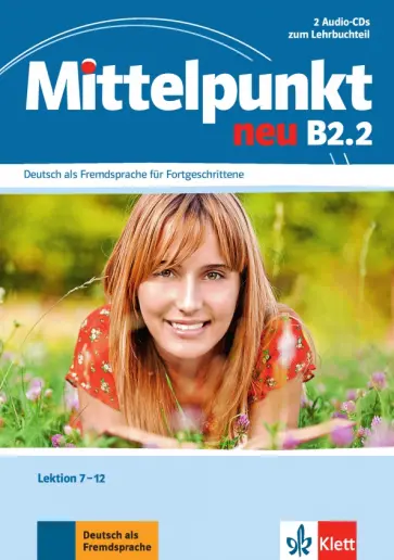 Daniels, Sander - Mittelpunkt neu B2.2. 2 Audio-CDs zum Lehrbuch, Lektion 7-12 обложка книги