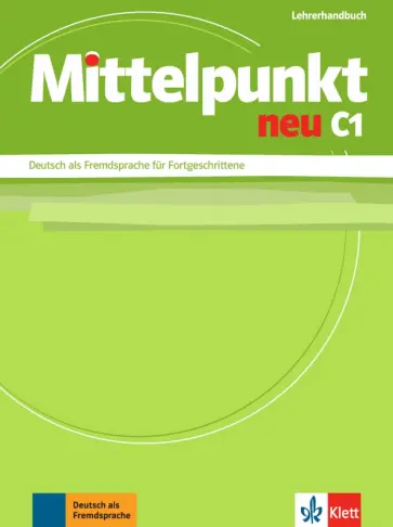 Lundquist-Mog, Sander - Mittelpunkt neu C1. Deutsch als Fremdsprache für Fortgeschrittene. Lehrerhandbuch Lundquist-Mog, Sander - Mittelpunkt neu C1. Deutsch als Fremdsprache für Fortgeschrittene. Lehrerhandbuch обложка книги
