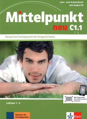 Schmeiser, Sander - Mittelpunkt neu C1.1. Lehr- und Arbeitsbuch, Lektion 1-6 + Audio-CD zum Arbeitsbuch Schmeiser, Sander - Mittelpunkt neu C1.1. Lehr- und Arbeitsbuch, Lektion 1-6 + Audio-CD zum Arbeitsbuch обложка книги