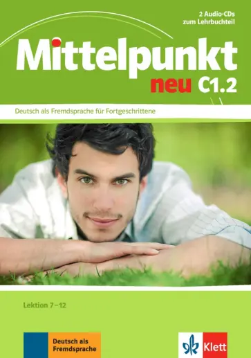 Schmeiser, Sander - Mittelpunkt neu C1.2. 2 Audio-CDs zum Lehrbuch, Lektion 7-12 Schmeiser, Sander - Mittelpunkt neu C1.2. 2 Audio-CDs zum Lehrbuch, Lektion 7-12 обложка книги