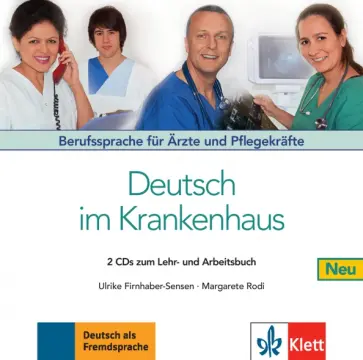 Firnhaben-Sensen, Rodi - Deutsch im Krankenhaus Neu. Berufssprache für Ärzte und Pflegekräfte (2 Audio-CDs) Firnhaben-Sensen, Rodi - Deutsch im Krankenhaus Neu. Berufssprache für Ärzte und Pflegekräfte (2 Audio-CDs) обложка книги