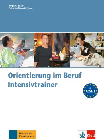 Braun, Szablewski-Cavus - Orientierung im Beruf. Erfolgreich handeln im Beruf. Intensivtrainer mit Audio-CD обложка книги
